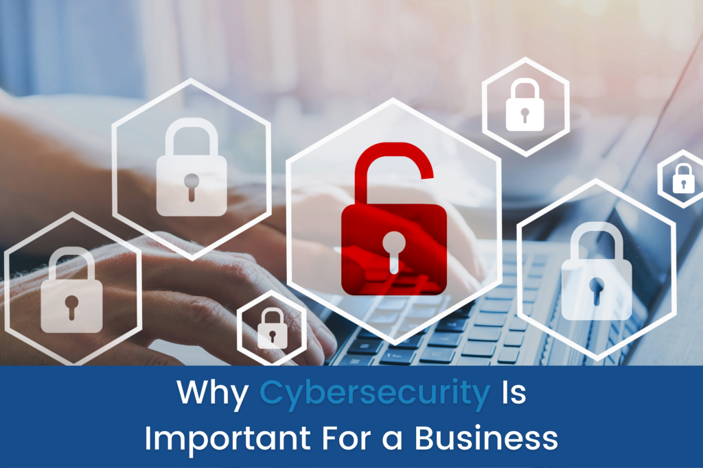 Why Cybersecurity Is Important For A Business - Top B2B Market Research ...