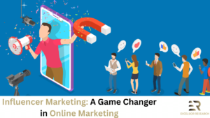 Influencer Marketing: A Game Changer in Online Marketing